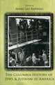 Book cover of: Columbia History of Jews and Judaism in America. By: Marc Raphael