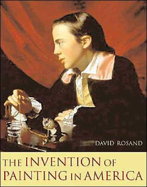 Book cover of: Invention of Painting in America. By: David Rosand