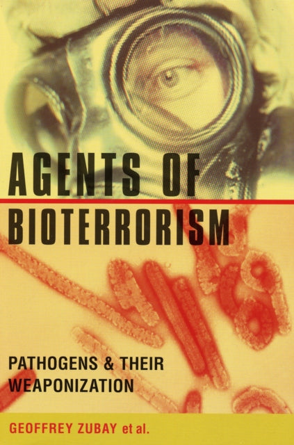 Book cover of: Agents of Bioterrorism. By: Geoffrey Zubay