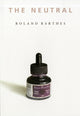 Book cover of: Neutral. By: Roland Barthes