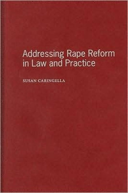 Book cover of: Addressing Rape Reform in Law and Practice. By: Susan Caringella