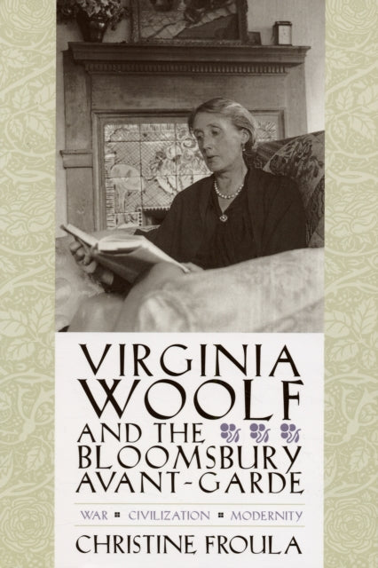 Book cover of: Virginia Woolf and the Bloomsbury Avant-garde. By: Christine Froula