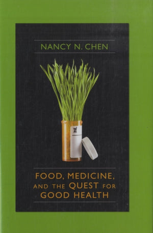 Food, Medicine, and the Quest for Good Health