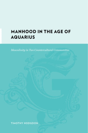 Manhood in the Age of Aquarius