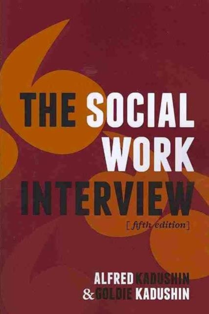 Book cover of: Social Work Interview. By: Alfred Kadushin