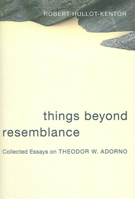 Book cover of: Things Beyond Resemblance. By: Robert Hullot-Kentor