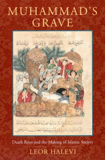 Book cover of: Muhammad's Grave. By: Leor Halevi
