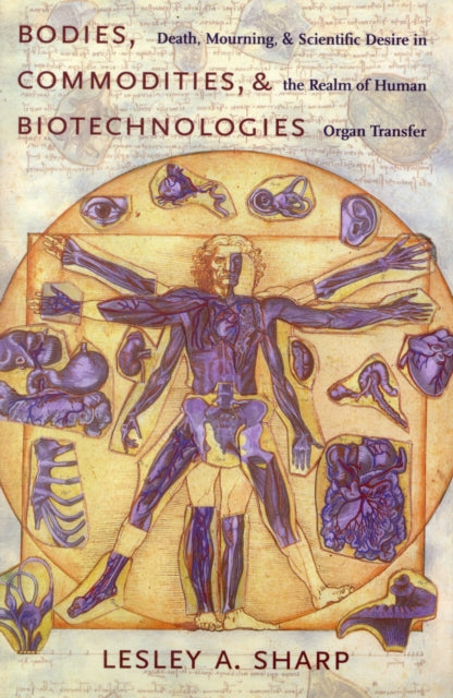 Book cover of: Bodies, Commodities, and Biotechnologies. By: Lesley Alexandra Sharp