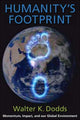 Book cover of: Humanity's Footprint. By: Walter K Dodds