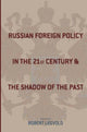 Book cover of: Russian Foreign Policy in the Twenty-First Century and the Shadow of the Past. By: Robert Legvold