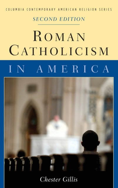 Book cover of: Roman Catholicism in America. By: Chester Gillis