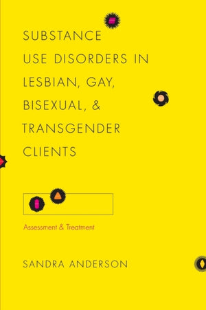 Substance Use Disorders in Lesbian, Gay, Bisexual, and Transgender Clients
