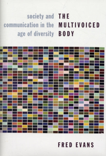 Book cover of: Multivoiced Body. By: Evans, Fred J.