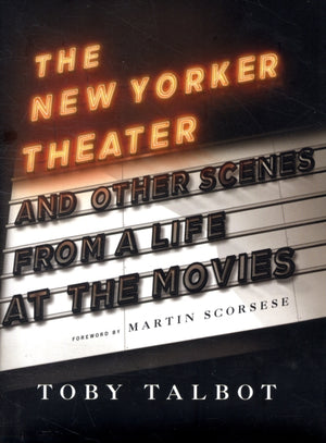 New Yorker Theater and Other Scenes from a Life at the Movies
