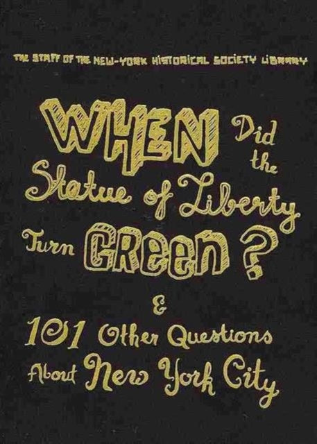 Book cover of: When Did the Statue of Liberty Turn Green?