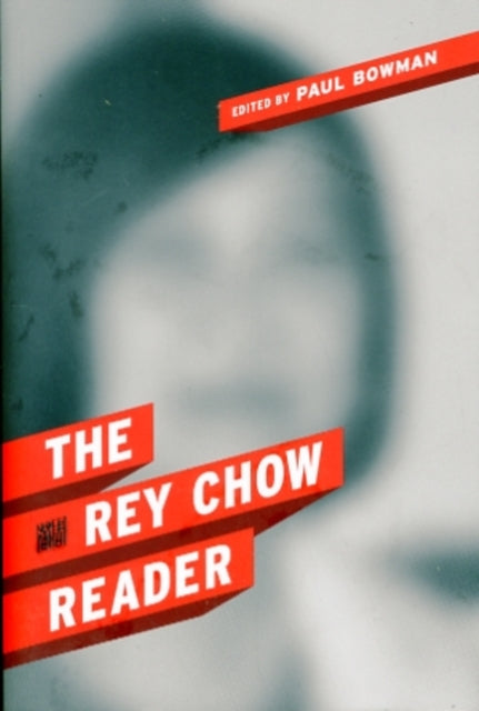 Book cover of: Rey Chow Reader. By: Rey Chow