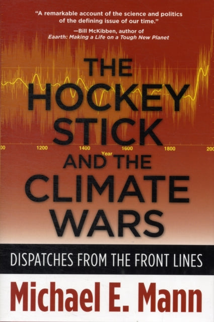 Book cover of: Hockey Stick and the Climate Wars. By: Michael E. Mann