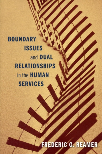 Book cover of: Boundary Issues and Dual Relationships in the Human Services. By: Frederic G. Reamer