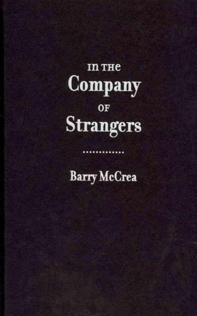 Book cover of: In the Company of Strangers. By: Barry McCrea