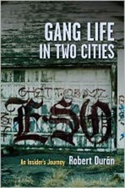 Book cover of: Gang Life in Two Cities. By: Robert J. Durán