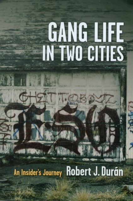 Book cover of: Gang Life in Two Cities. By: Robert J. Durán