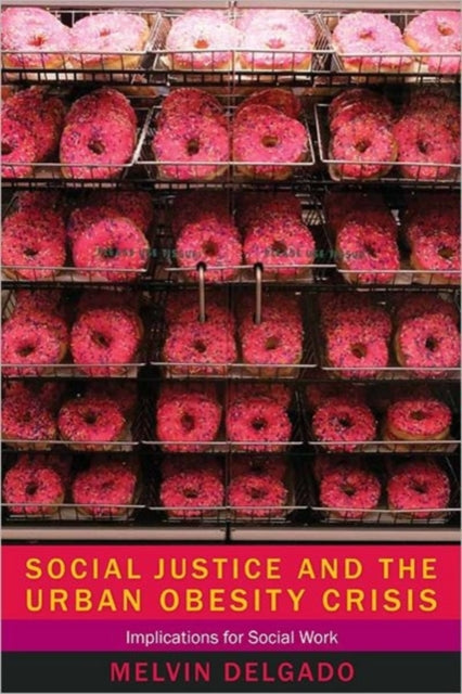 Book cover of: Social Justice and the Urban Obesity Crisis