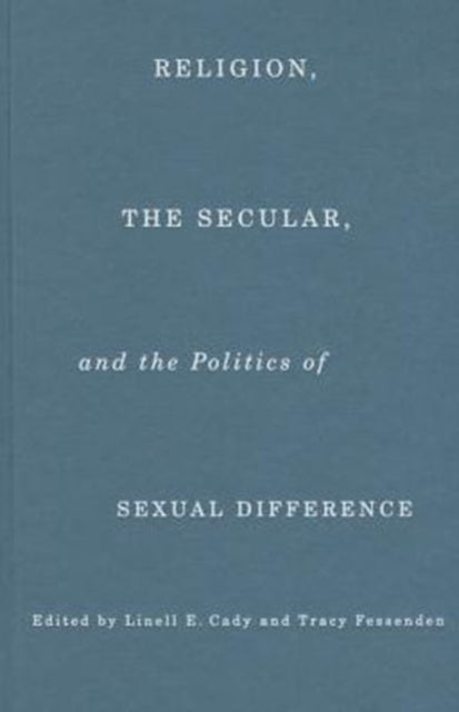 Book cover of: Religion, the Secular, and the Politics of Sexual Difference