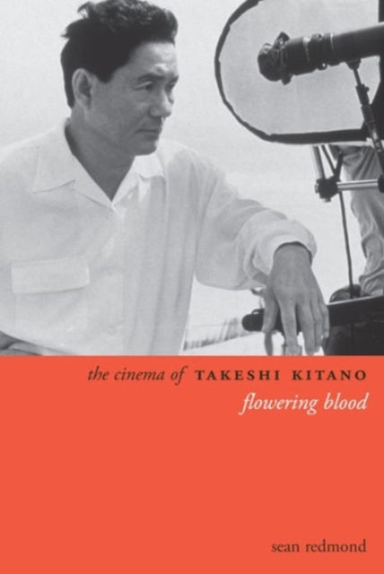 Book cover of: Cinema of Takeshi Kitano. By: Sean Redmond