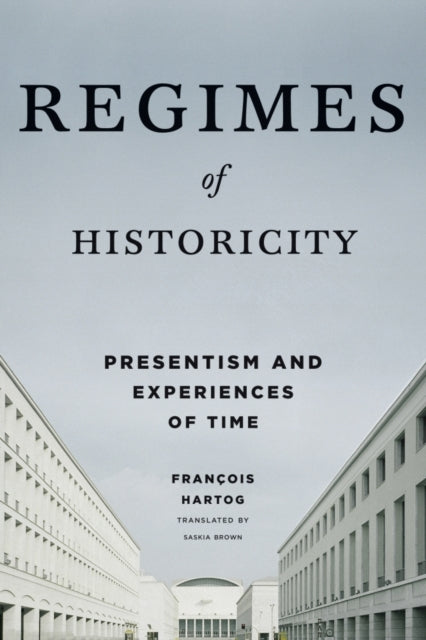 Book cover of: Regimes of Historicity. By: François Hartog