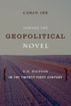 Book cover of: Toward the Geopolitical Novel. By: Caren Irr
