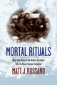 Book cover of: Mortal Rituals. By: Matt J. Rossano
