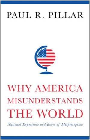 Why America Misunderstands the World