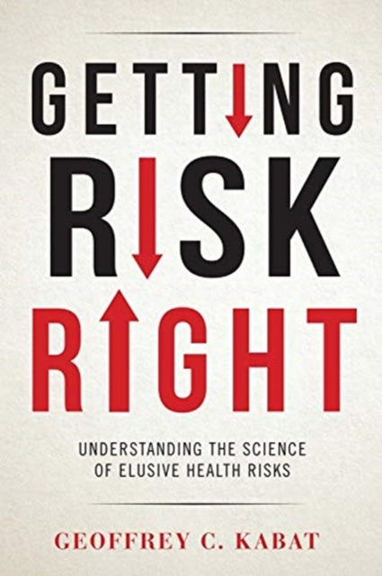 Book cover of: Getting Risk Right. By: Geoffrey Kabat