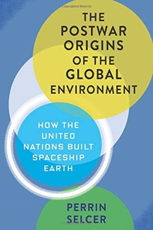 The Postwar Origins of the Global Environment