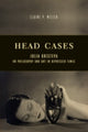 Book cover of: Head Cases. By: Elaine P. Miller