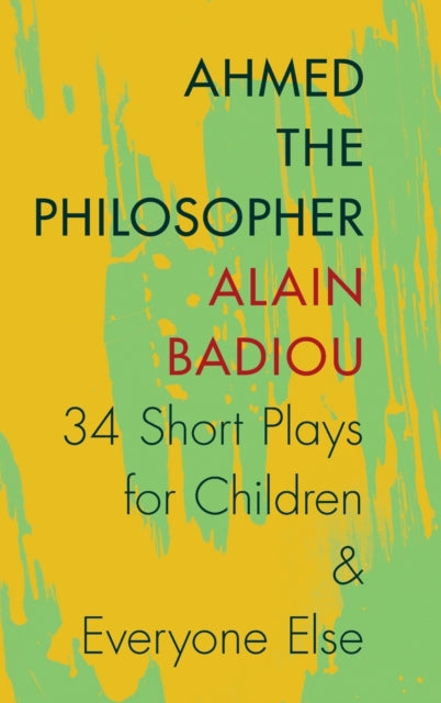 Book cover of: Ahmed the Philosopher. By: Alain Badiou