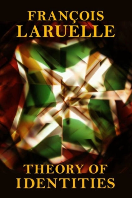 Book cover of: Theory of Identities. By: François Laruelle