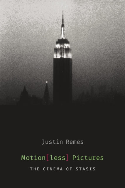 Book cover of: Motion(less) Pictures. By: Justin Remes