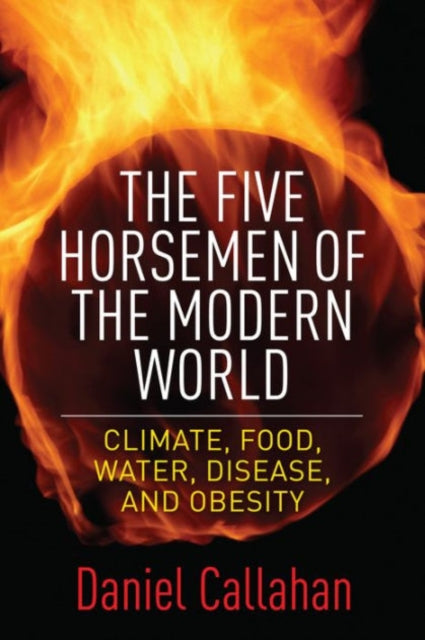 Book cover of: Five Horsemen of the Modern World. By: Daniel Callahan