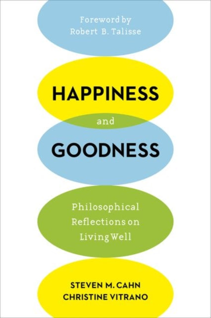 Book cover of: Happiness and Goodness. By: Steven Cahn