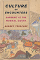 Book cover of: Culture of Encounters. By: Audrey Truschke