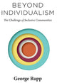 Book cover of: Beyond Individualism. By: George Rupp