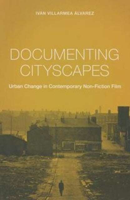 Book cover of: Documenting Cityscapes. By: Iván Villarmea Álvarez