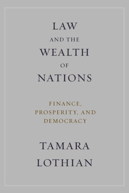 Book cover of: Law and the Wealth of Nations. By: Tamara Lothian