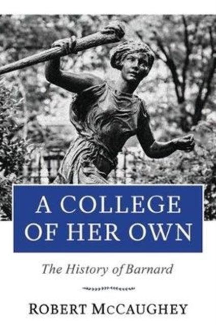 Book cover of: College of Her Own. By: Robert Mccaughey