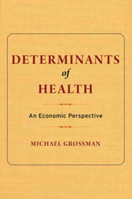 Book cover of: Determinants of Health. By: Michael Grossman