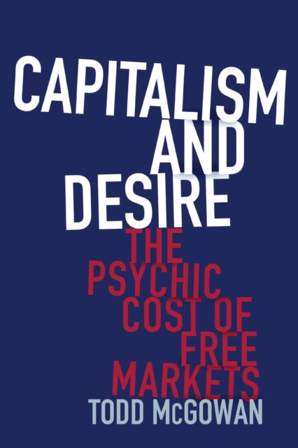 Book cover of: Capitalism and Desire. By: Todd McGowan