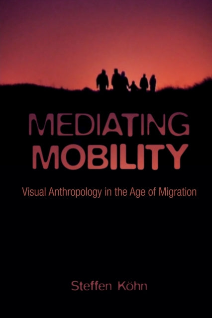 Book cover of: Mediating Mobility. By: Steffen Köhn