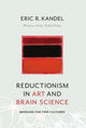Book cover of: Reductionism in Art and Brain Science. By: Eric R. Kandel