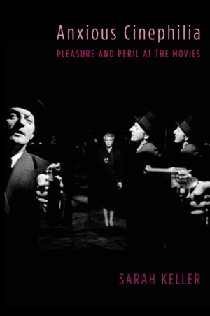 Anxious Cinephilia